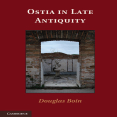 Douglas Boin - Ostia in Late Antiquity [Retail]