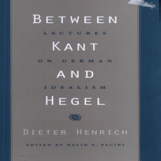 Between Kant and Hegel - Lectures on German Idealism Between Kant and Hegel - Lectures on German Idealism