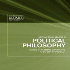 Contemporary Debates in Political Philosophy Contemporary Debates in Political Philosophy