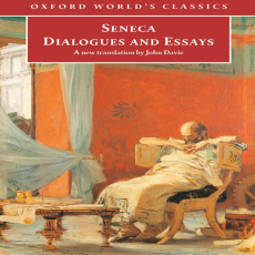 Seneca - Dialogues and Essays (Oxford, 2007) Seneca - Dialogues and Essays (Oxford, 2007)