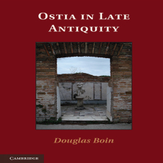 Douglas Boin - Ostia in Late Antiquity [Retail]